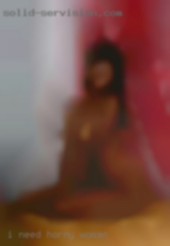 I need to give horny woman and receive.