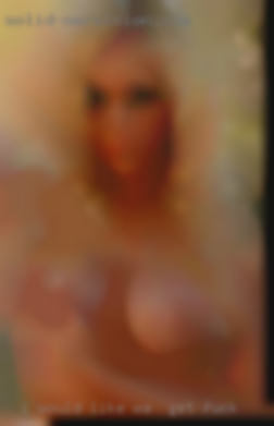 I would WA to get fuck like to make friends and chat.