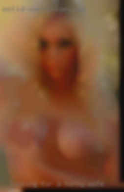 Looking a horny wife for NSA sex, drama-free.