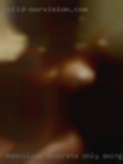 Masculine discrete clean  pgk..jo only swinger party bj.
